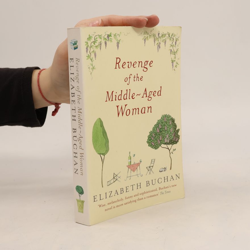 Elizabeth Buchan Revenge of the Middle-Aged Woman