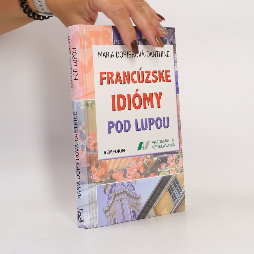 Mária Dopjerová Danthine Francúzske idiómy pod lupou