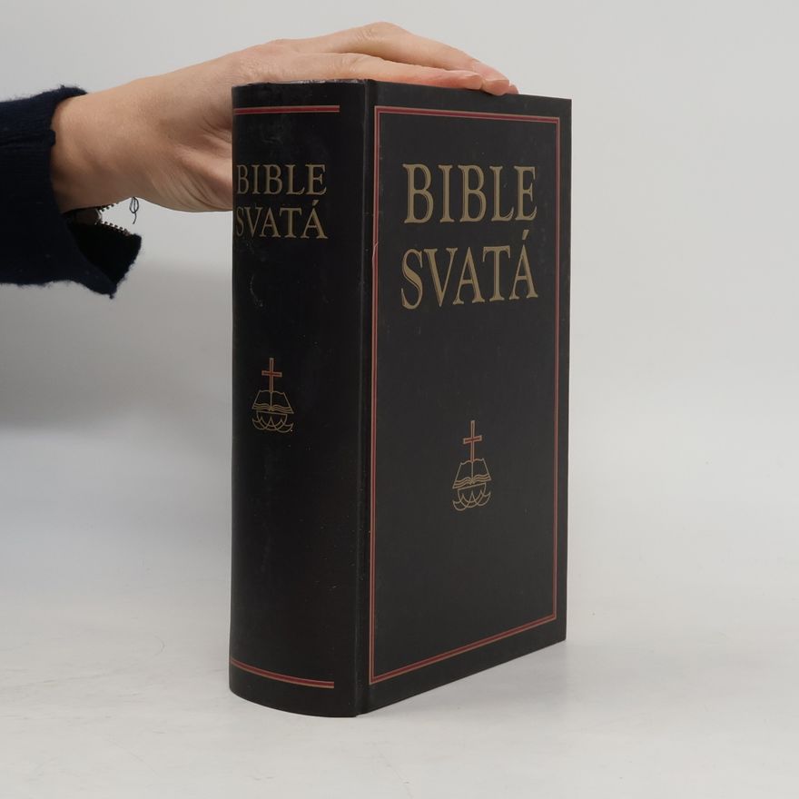 Kolektiv autorů Bible svatá aneb všecka svatá písma Starého i Nového zákona