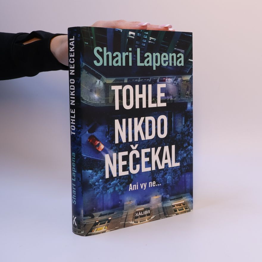 Shari Lapena Tohle nikdo nečekal