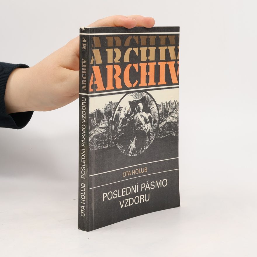 Ota Holub Archiv. Poslední pásmo vzdoru