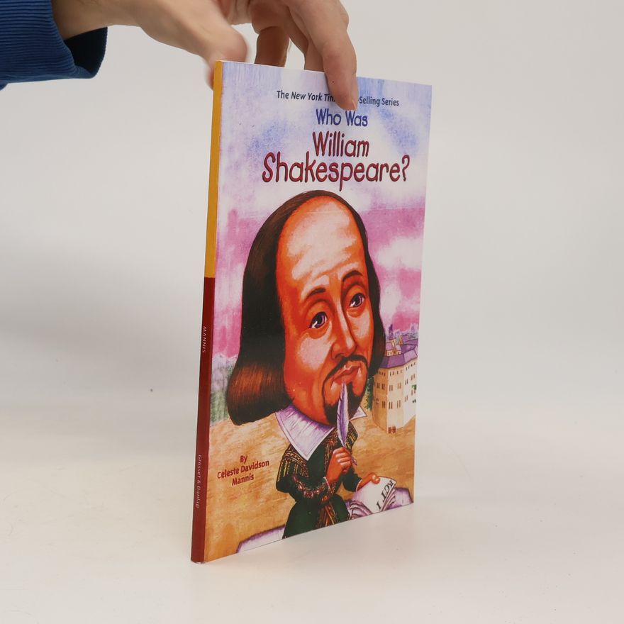 Celeste Davidson Mannis Who Was William Shakespeare?