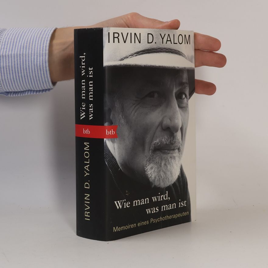 Irvin Yalom Wie man wird, was man ist