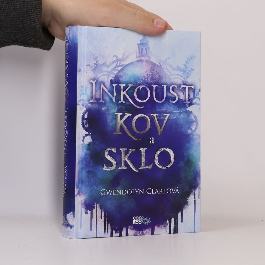 Gwendolyn Clare Inkoust, kov a sklo