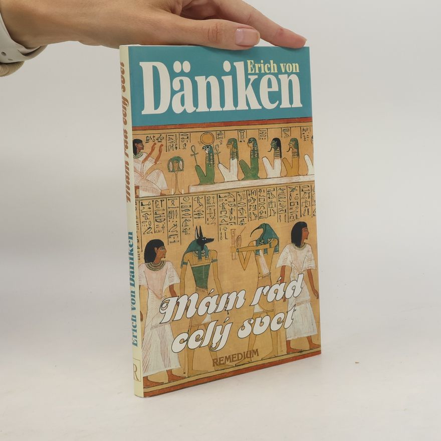 Erich von Däniken Mám rád celý svet