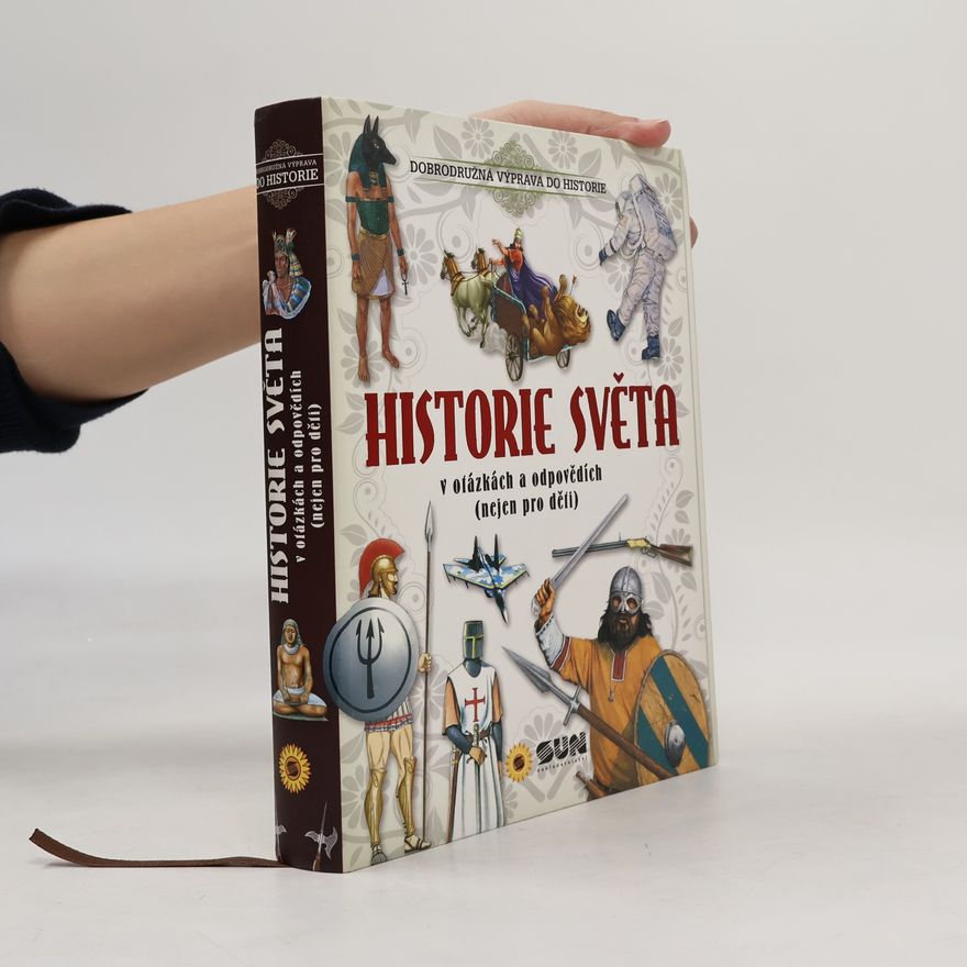 Kolektiv autorů Historie světa v otázkách a odpovědích (nejen pro děti)
