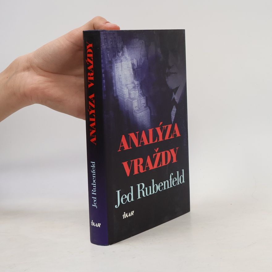 Jed Rubenfeld Analýza vraždy - Jed Rubenfeld