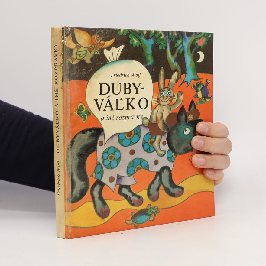 Friedrich Wolf Dubyváľko a iné rozprávky