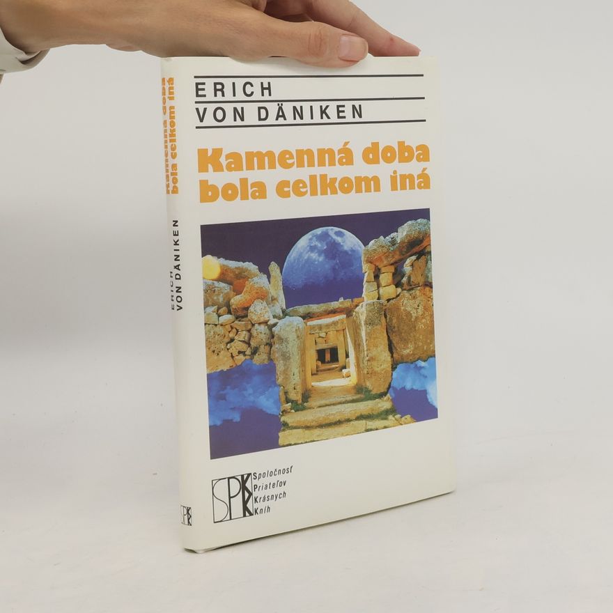Erich von Däniken Kamenná doba bola celkom iná