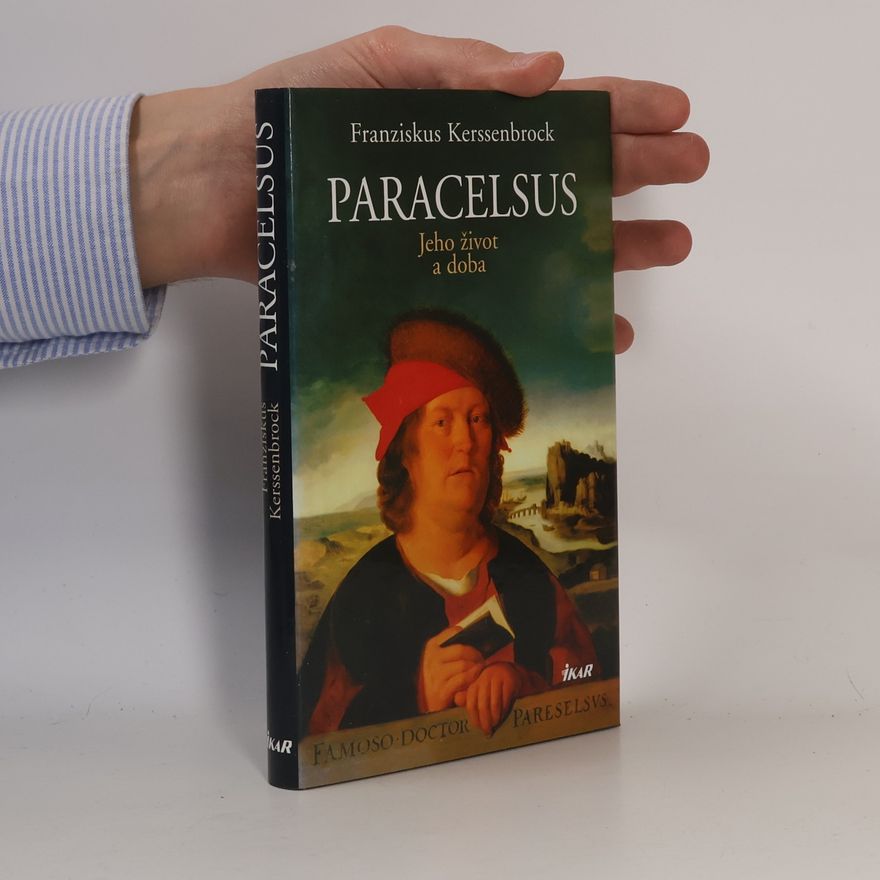 Franziskus Kerssenbrock Paracelsus : jeho život a doba
