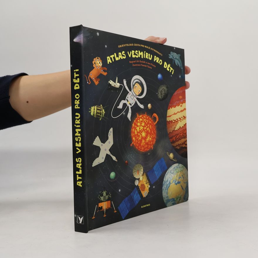 Tomáš Tůma Atlas vesmíru pro děti. Objevitelská cesta pro malé astronauty