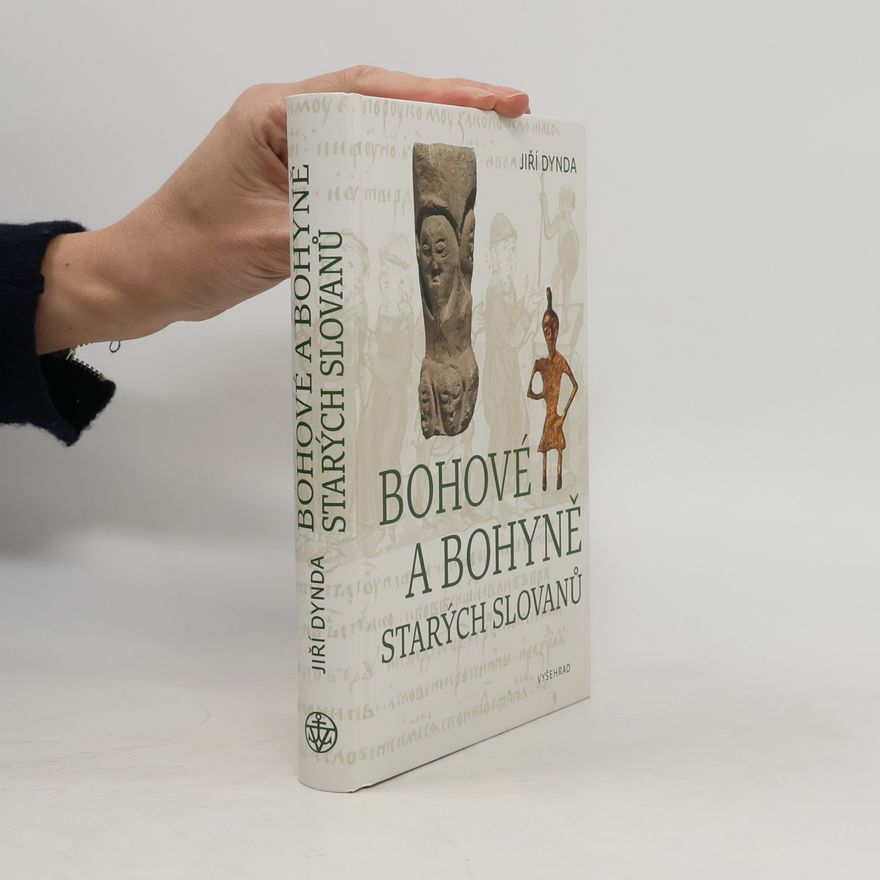 Jiří Dynda Bohové a bohyně starých Slovanů