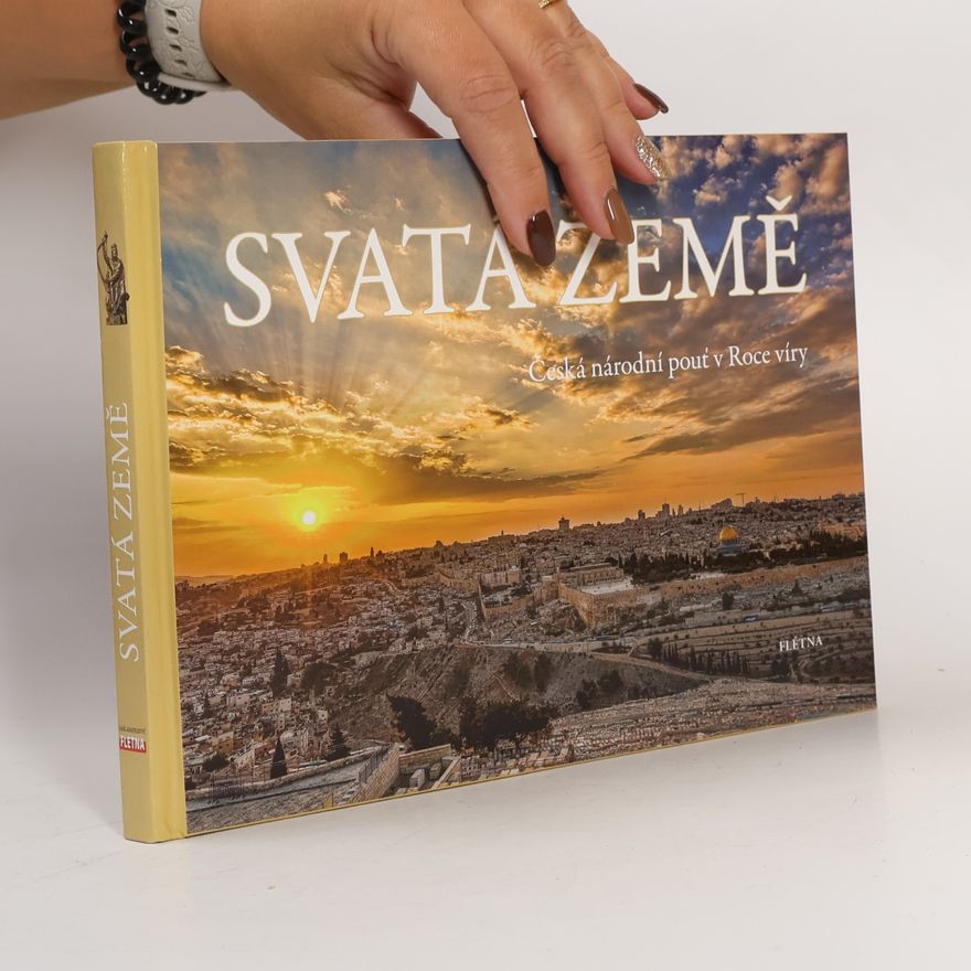 Václava Benešová Svatá země: Česká národní pouť v Roce víry