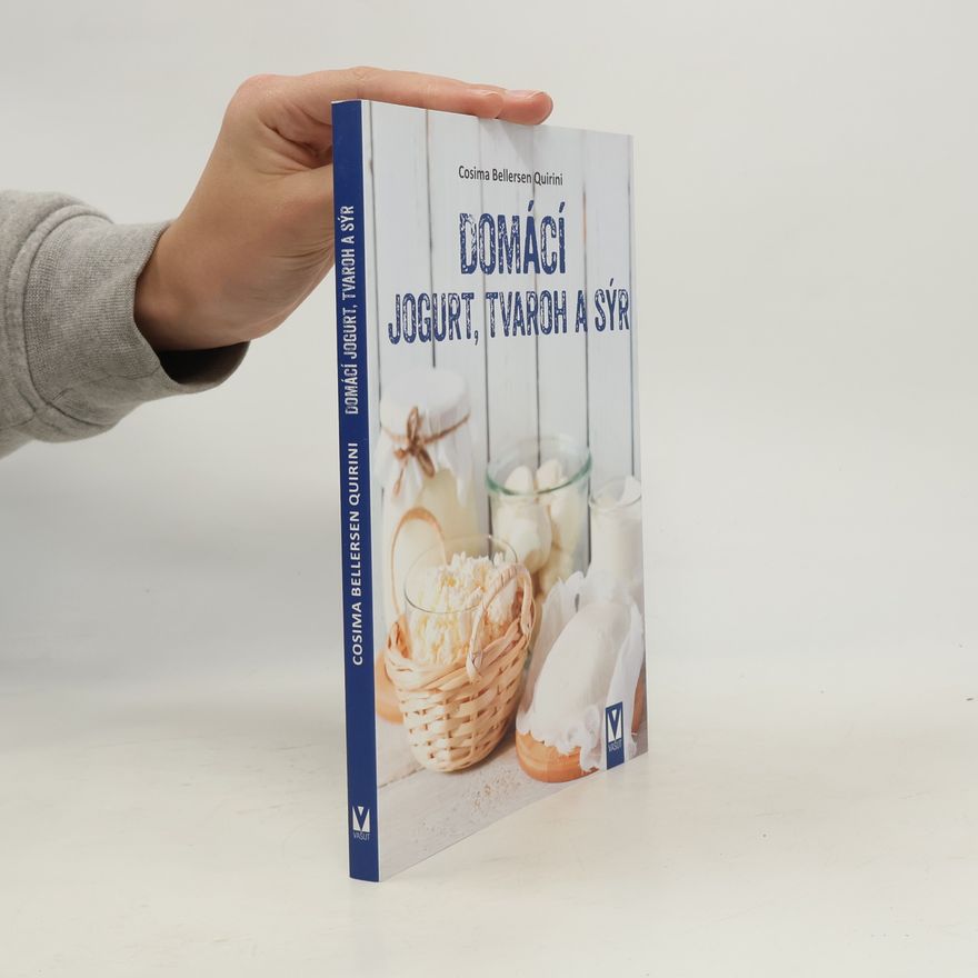 Cosima Bellersen Quirini Domácí jogurt, tvaroh a sýr
