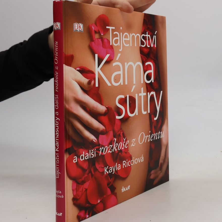 Kayla Ricci Tajemství Kámasútry a další rozkoše z Orientu