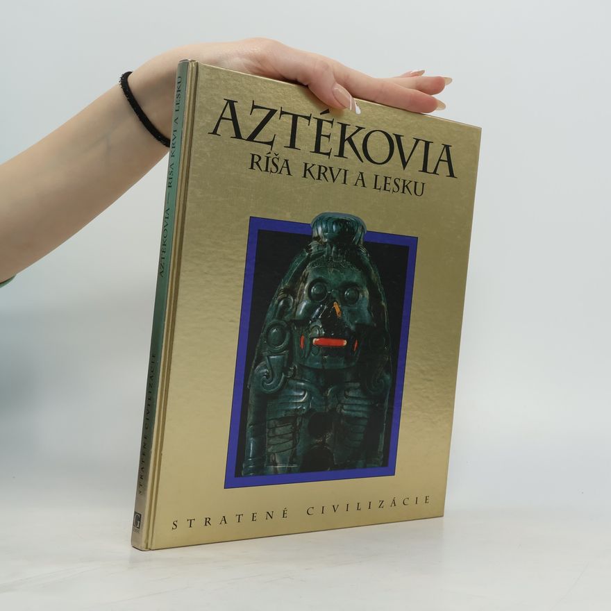 Collectif d'auteurs Aztékovia, ríša krvi a lesku