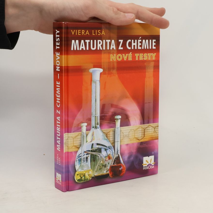 Viera Lisá Maturita z chémie : nové testy