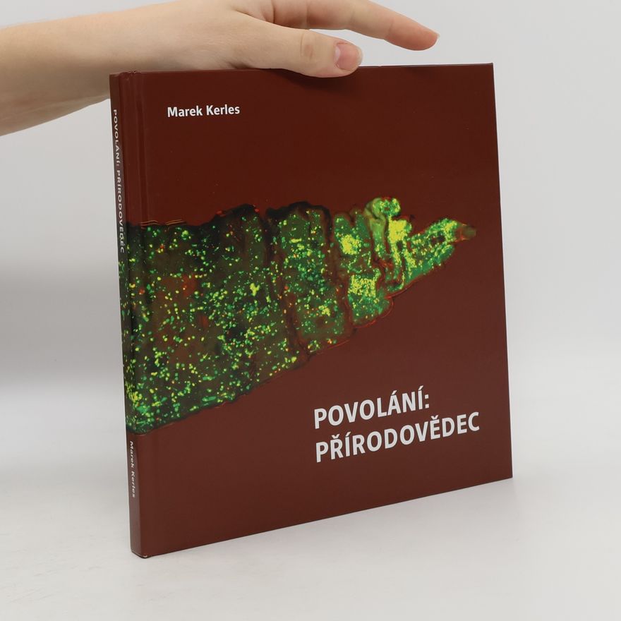 Marek Kerles Povolání: Přírodovědec