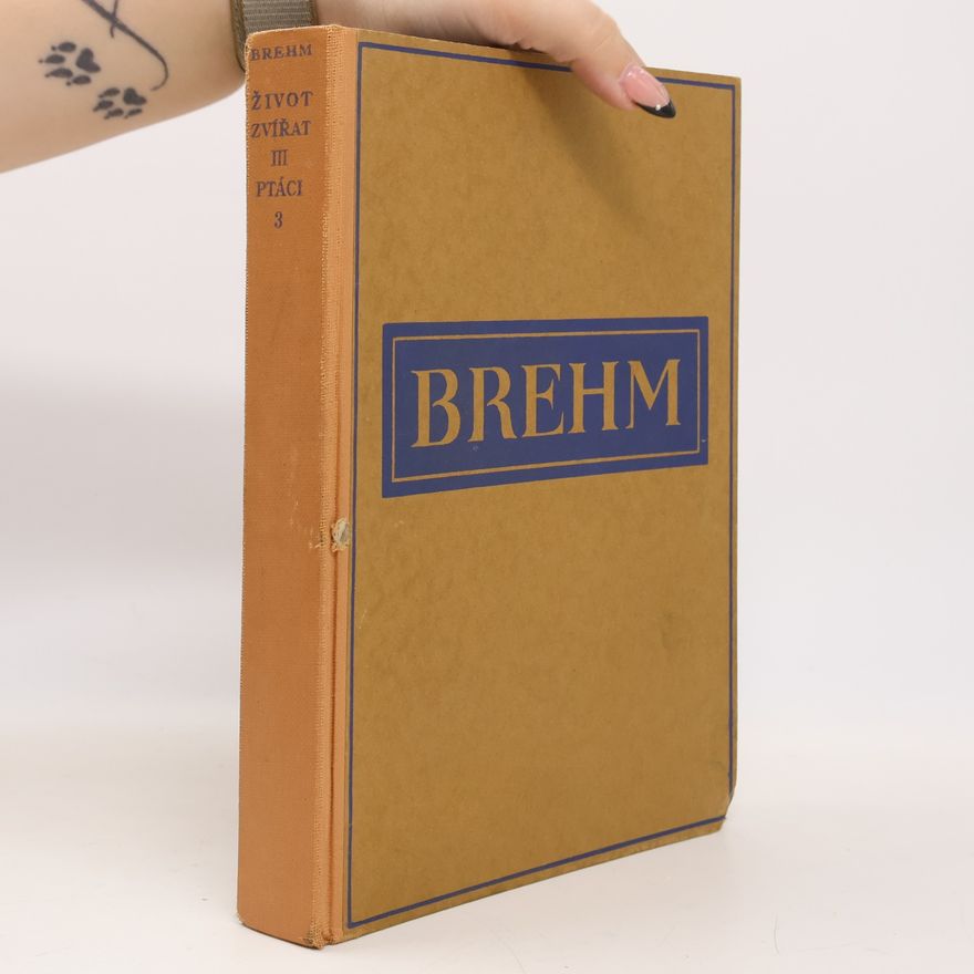 Alfred Edmund Brehm Brehmův život zvířat III. Ptáci 3