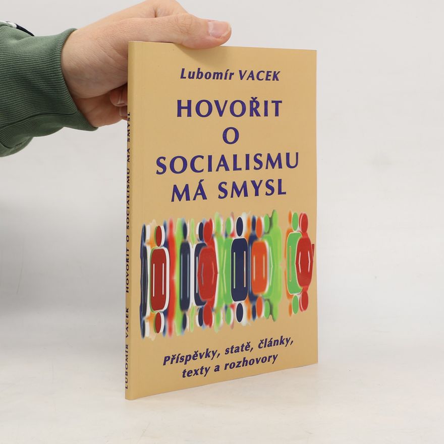 Lubomír Vacek Hovořit o socialismu má smysl