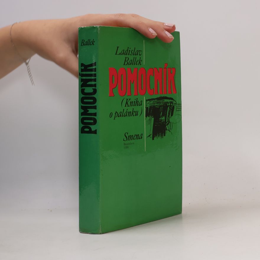 Ladislav Ballek Pomocník. Kniha o palánku