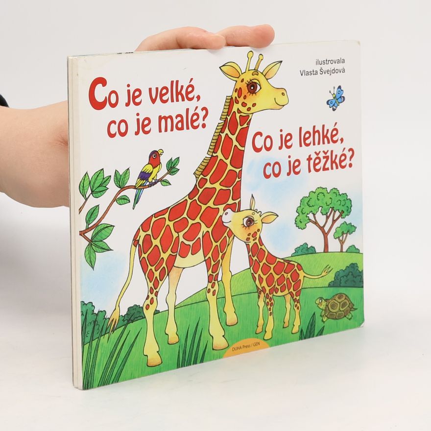 Vlasta Švejdová Co je velké, co je malé? Co je lehké, co je těžké?