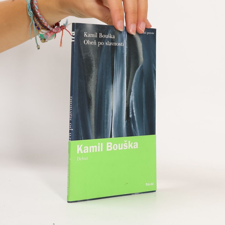 Kamil Bouška Oheň po slavnosti