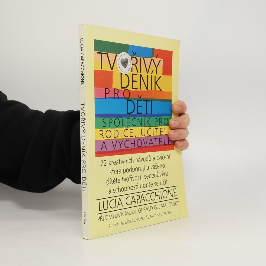 Lucia Capacchione Tvořivý deník pro děti. Společník pro rodiče, učitele a vychovatele
