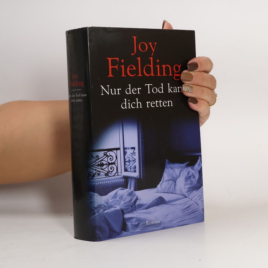 Joy Fielding Nur der Tod kann dich retten