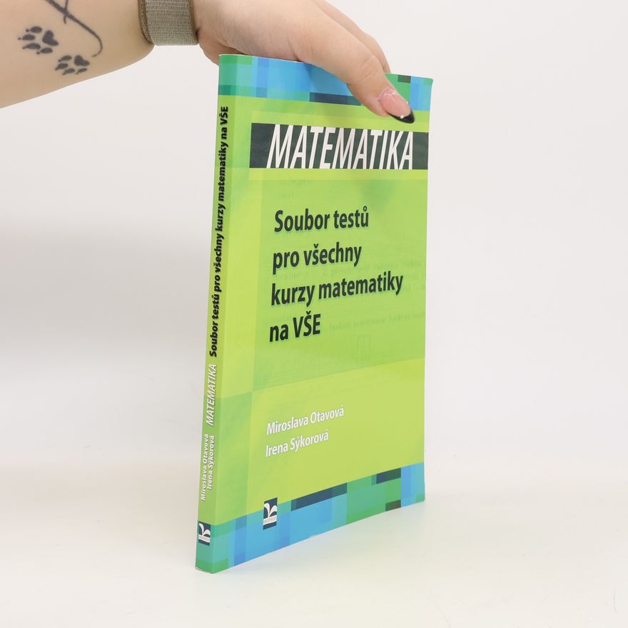 Miroslava Otavová Matematika. Soubor testů pro všechny kurzy matematiky na VŠE