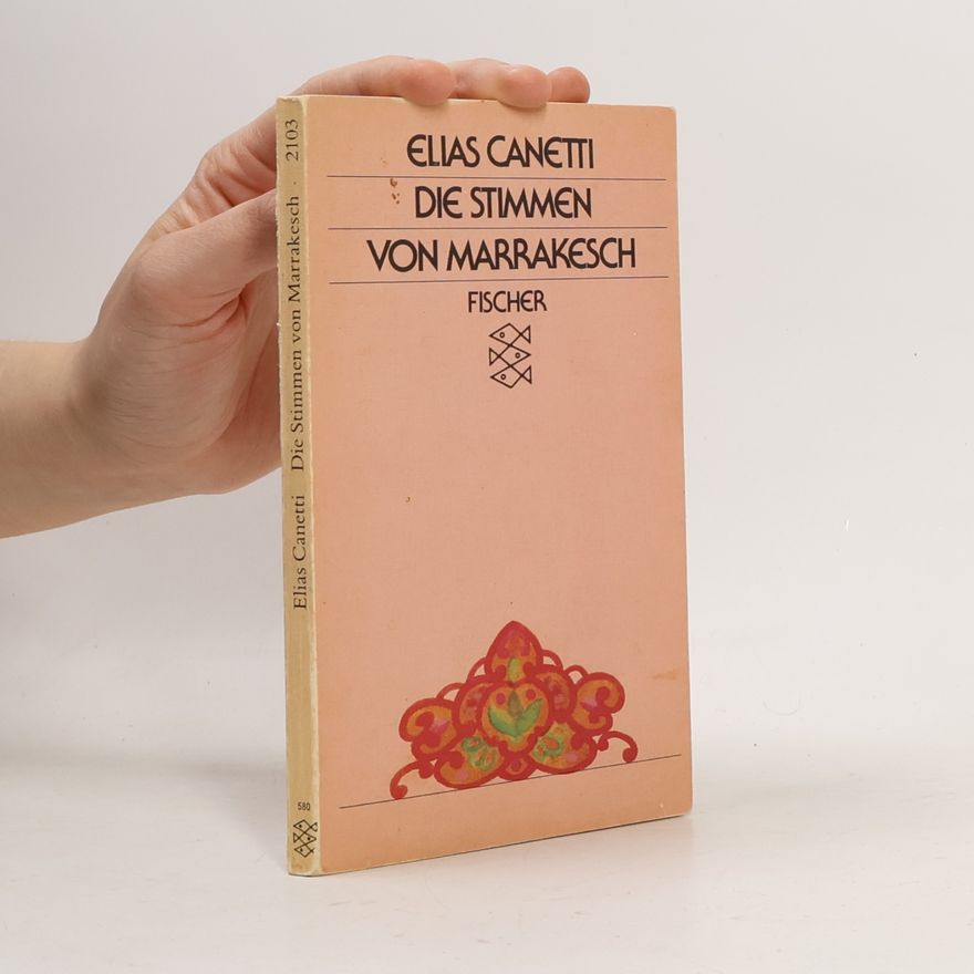 Elias Canetti Die Stimmen von Marrakesch