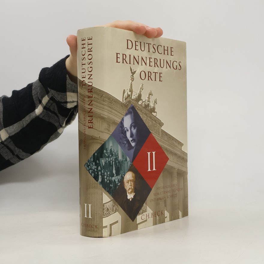 Etienne François Deutsche Erinnerungsorte II: Ausgezeichnet mit dem Preis Das Historische Buch, Kategorie Zeitgeschichte 2001