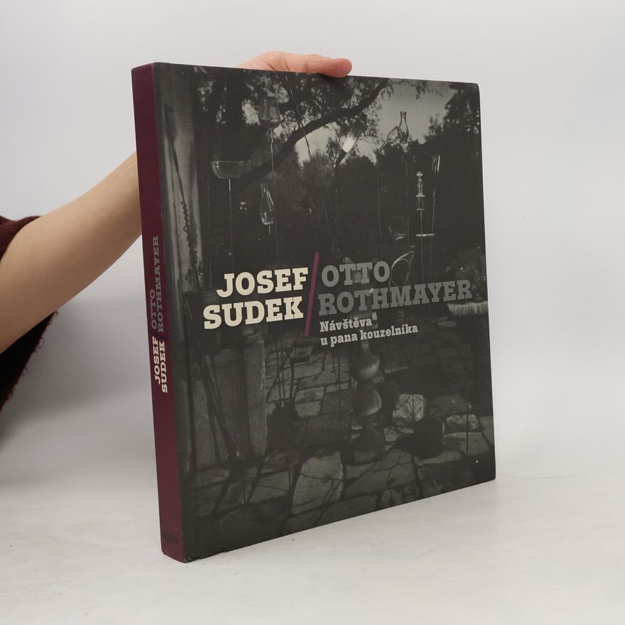 Jan Mlčoch Josef Sudek / Otto Rothmayer: Návštěva pana kouzelníka