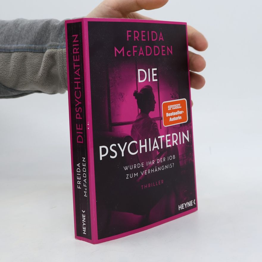 Freida McFadden Die Psychiaterin – Wurde ihr der Job zum Verhängnis?