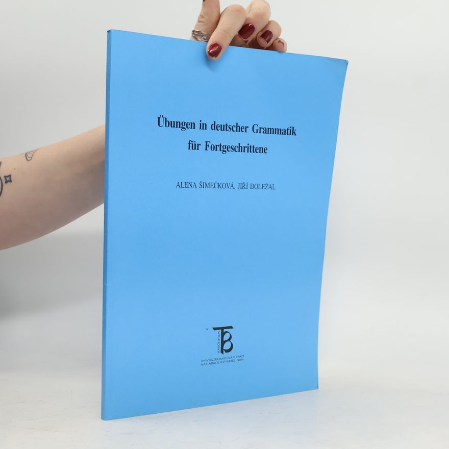 Alena Šimečková Übungen in deutscher Grammatik für Fortgeschrittene