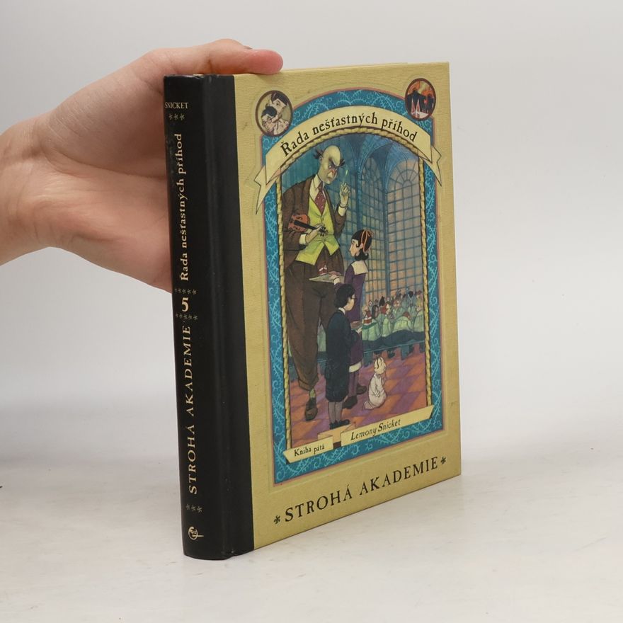 Lemony Snicket Řada nešťastných příhod 5. Strohá akademie