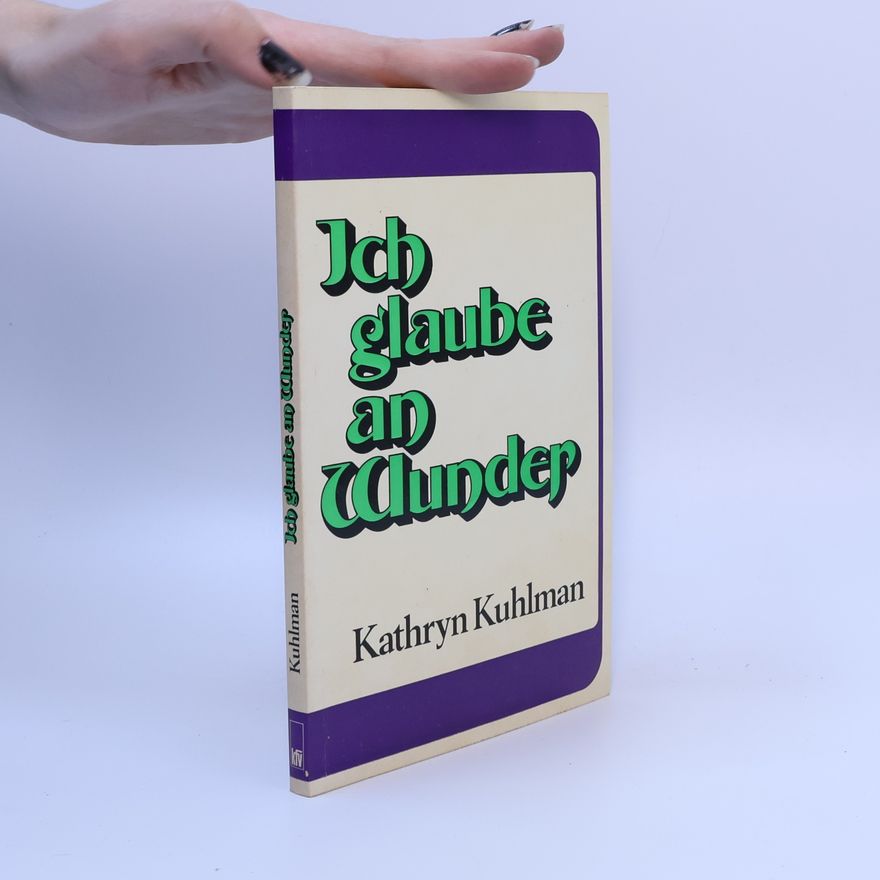 Kathryn Kuhlman Ich glaube an Wunder