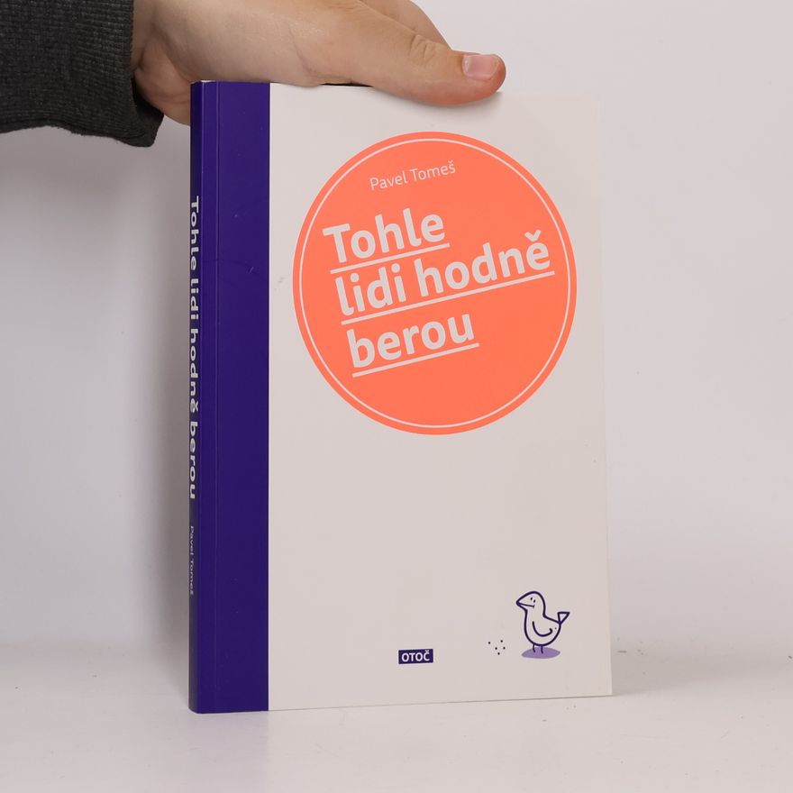 Pavel Tomeš Tohle lidi hodně berou