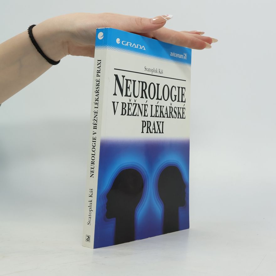 Svatopluk Káš Neurologie v běžné lékařské praxi