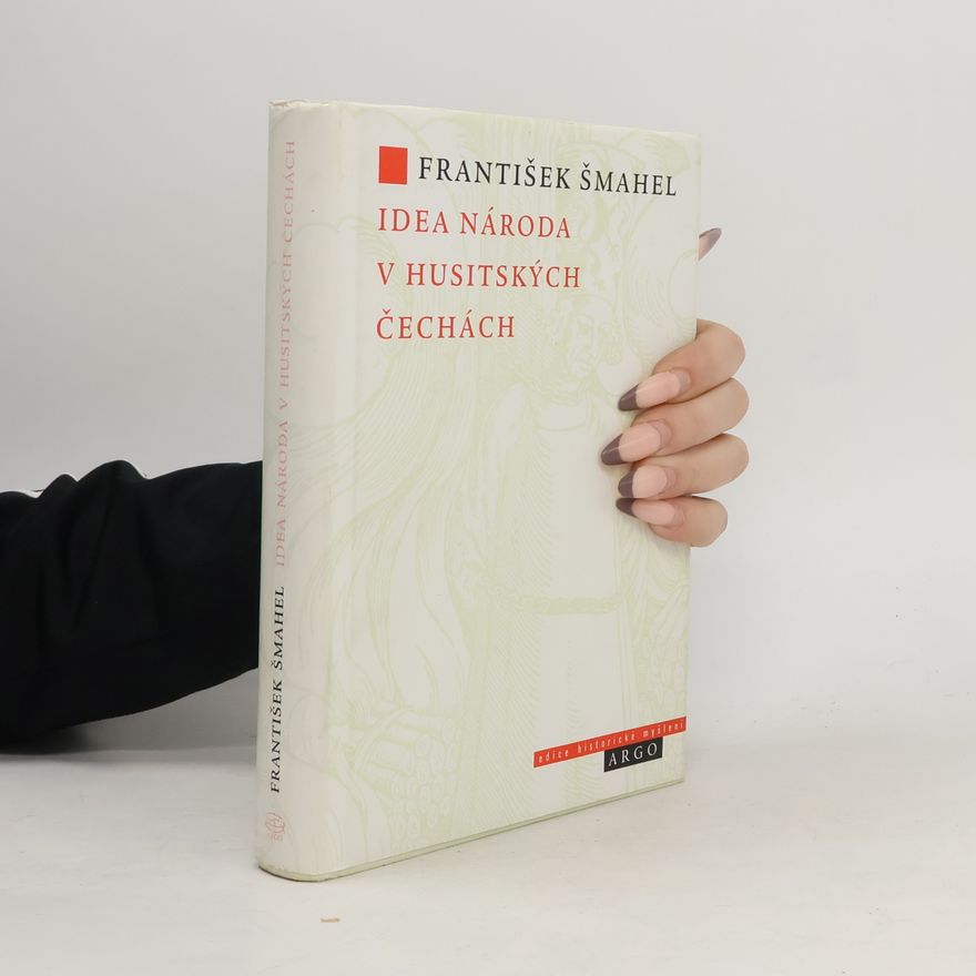 František Šmahel Idea národa v husitských Čechách