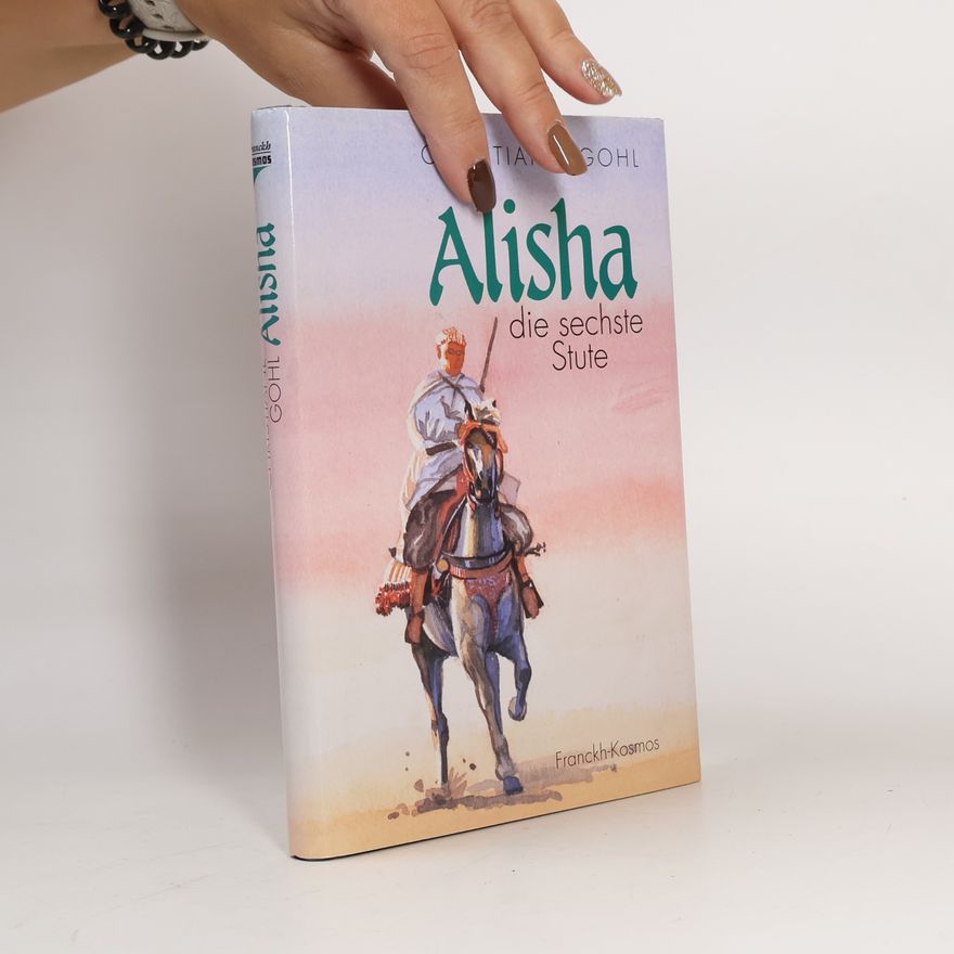 Christiane Gohl Alisha, die sechste Stute