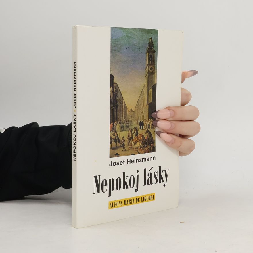 Josef Heinzmann Nepokoj lásky