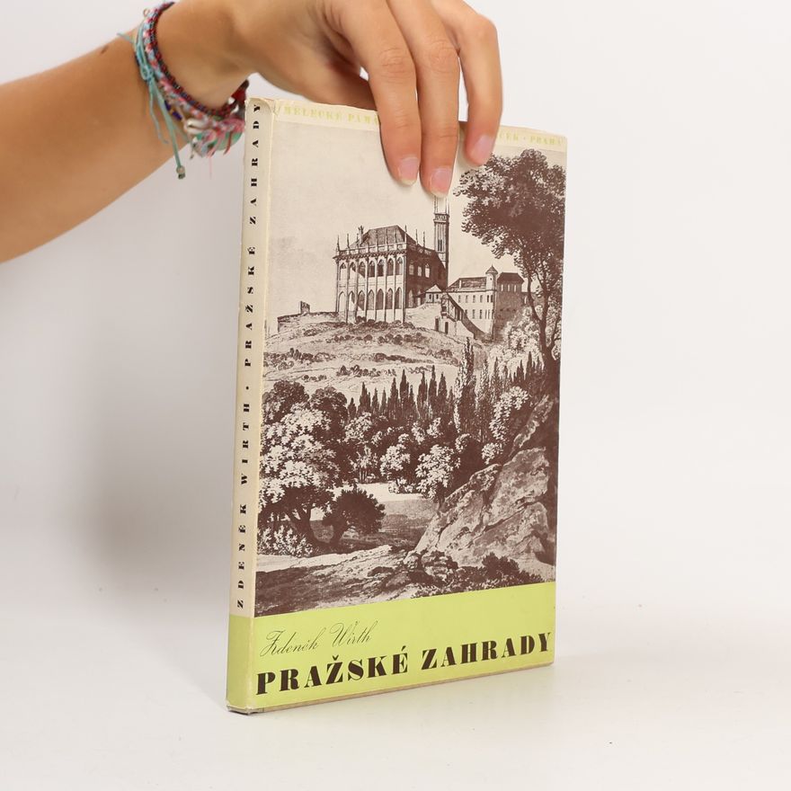 Zdeněk Wirth Pražské zahrady