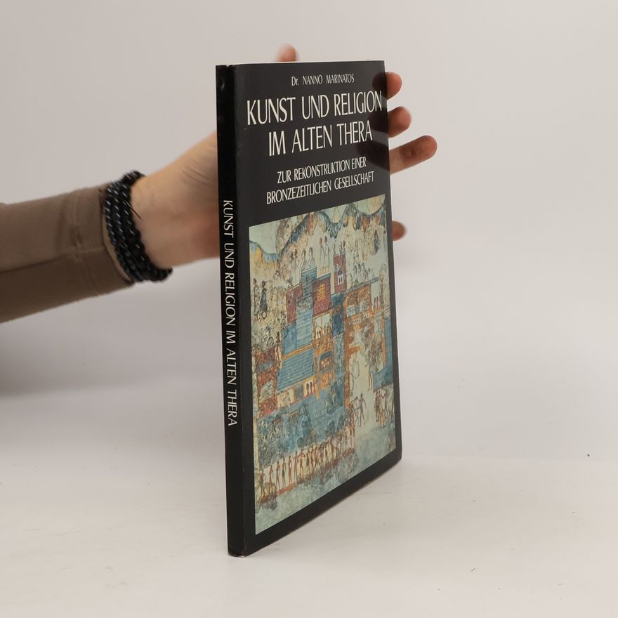 Nanno Marinatos Kunst und Religion im alten Thera