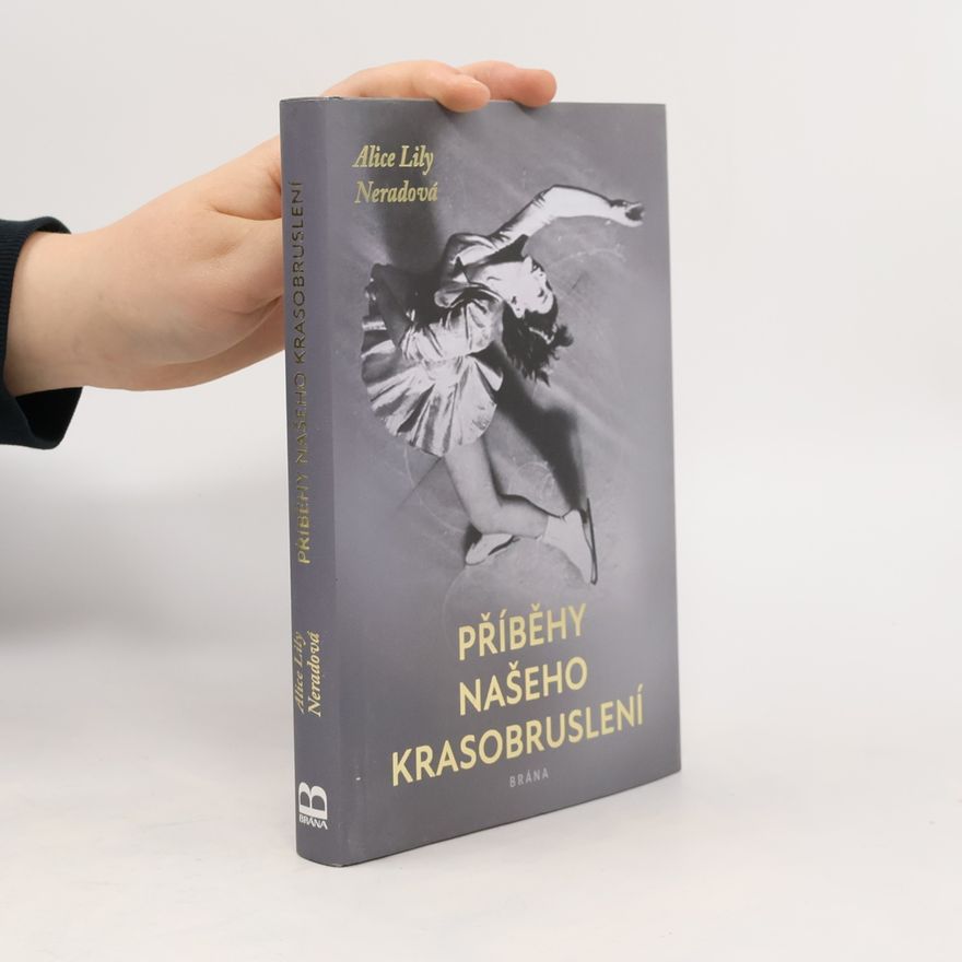 Alice Lily Neradová Příběhy našeho krasobruslení