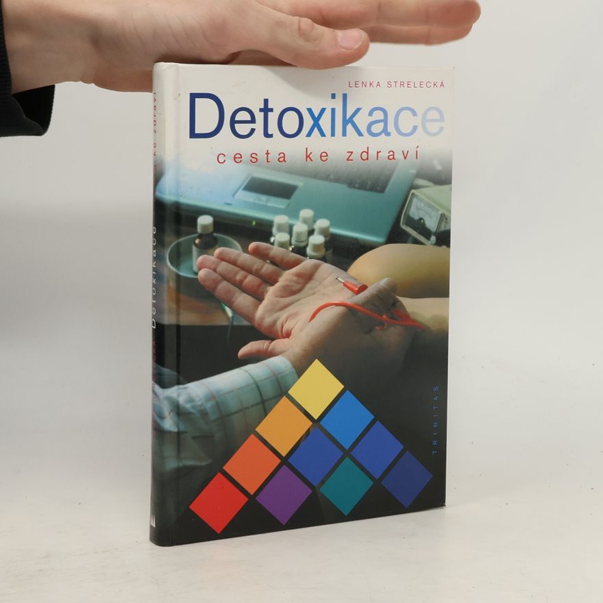 Lenka Strelecká Detoxikace - Cesta ke zdraví
