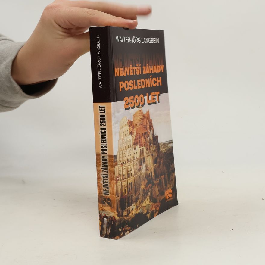 Walter Langbein Největší záhady posledních 2500 let