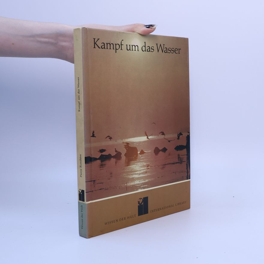 Pierre Rondiere Kampf um das Wasser