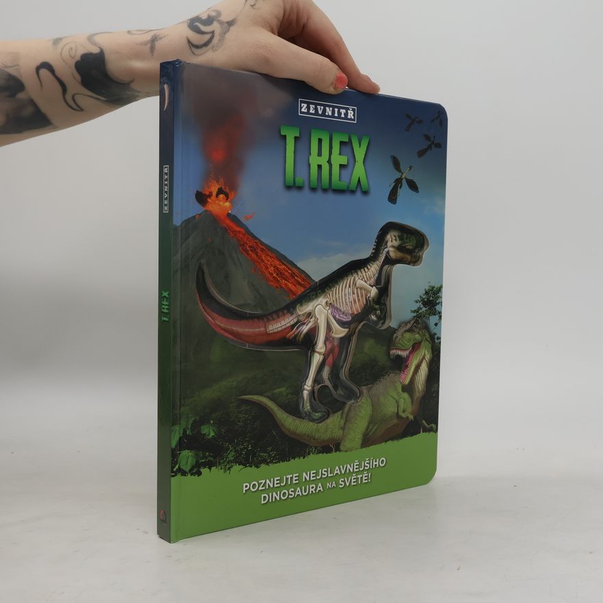 Dennis Schatz T-Rex zevnitř: Poznej nejslavnějšího dinosaura na světě!
