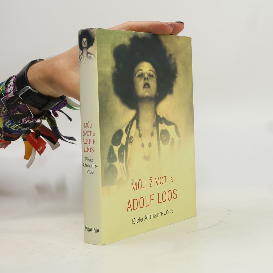 Elsie Altmann-Loos Můj život a Adolf Loos